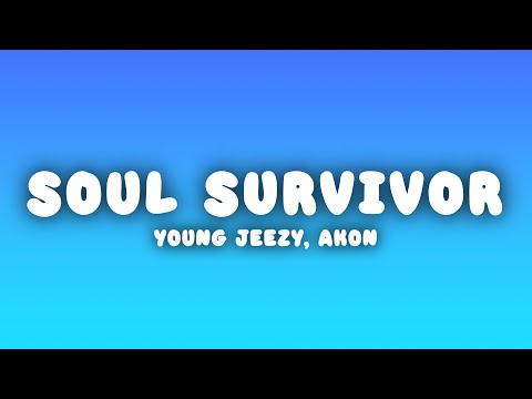 Young Jeezy - Soul Survivor (Lyrics) ft. Akon