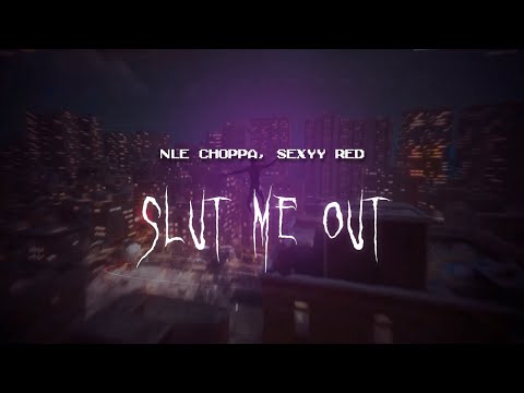 nle choppa, sexyy red - slut me out [ sped up ] lyrics