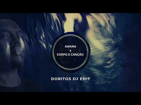 Maz, Vxsion, Antdot - Amana x Corpo e Can​ç​ã​o (Doritos DJ Edit)