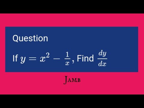 JAMB: Differentiate y = x² - 1/x | Step-by-Step Differentiation Tutorial