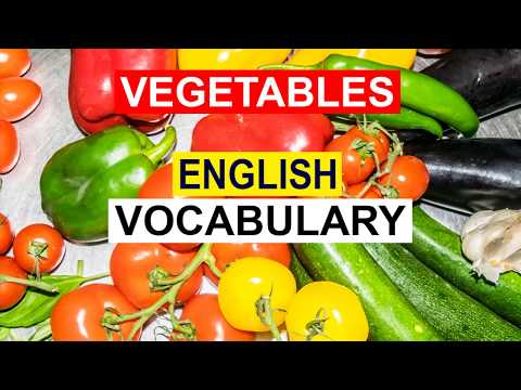 VEGETABLE VOCABULARY (WORD LIST)  PICTURES, EXAMPLES, PRONUNCIATIONS