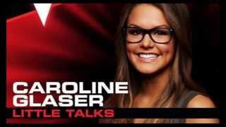 Caroline Glaser  Little Talks - Studio Version - The Voice 2013