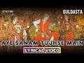 Aye Sanam Tujhse Main Official Lyric Video Ahmed Hussain Guldasta