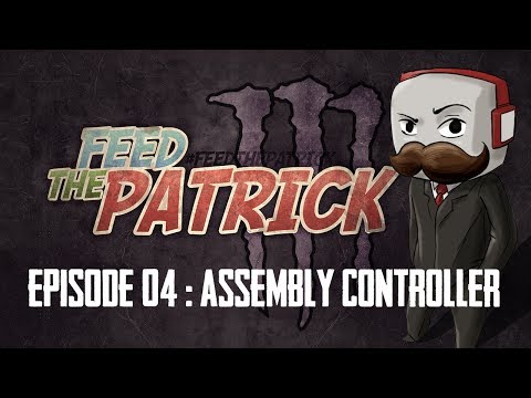 FEED THE PATRICK 3 | Episode 4 : Assembly Controller