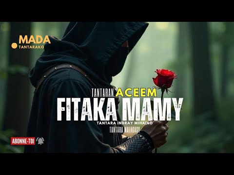 Tantara malagasy - FITAKA MAMY (Tantara  ny  Aceem Radio ) 👍❤ ARAHO NY PEJY TSIKA 💕