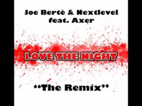 Joe Bertè & Nextlevel Feat.Axer "Love the night"(Joe Bertè & Danny Kore Remix)