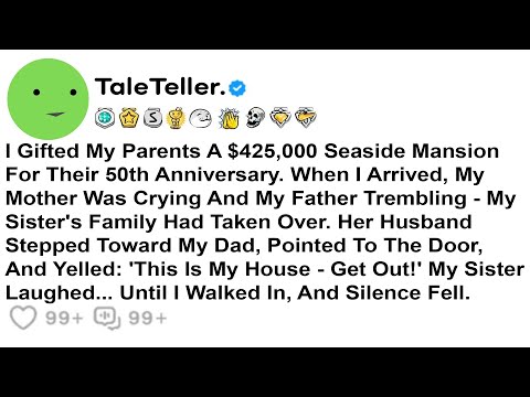 I Gifted My Parents A $425,000 Seaside Mansion For Their 50th Anniversary. When I Arrived......