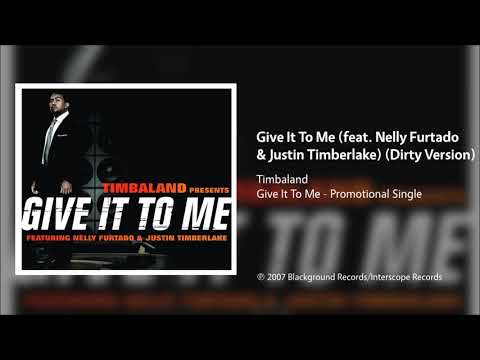 Timbaland - Give It To Me (feat. Nelly Furtado & Justin Timberlake) (Dirty Version)