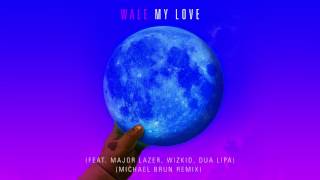Wale - My Love (feat. Major Lazer, WizKid, Dua Lipa) [Michael Brun Remix]
