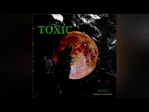 "Toxic" K.0tic ft. end