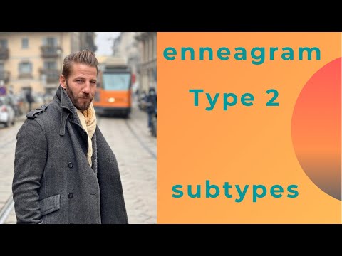 Enneagram Type 2 | Subtypes Overview | Sexual • Social • Self Preservation (SX• SC • SP) Two