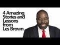 4 Amazing Stories and Lessons from Les Brown MUST SEE!