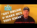 "GET DRUNK & MAKE OUT THIS XMAS" (live) Comedy Christmas Music by The Dan Band