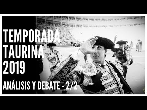 TOROS – Análisis y debate de la TEMPORADA TAURINA 2019 (2/2)