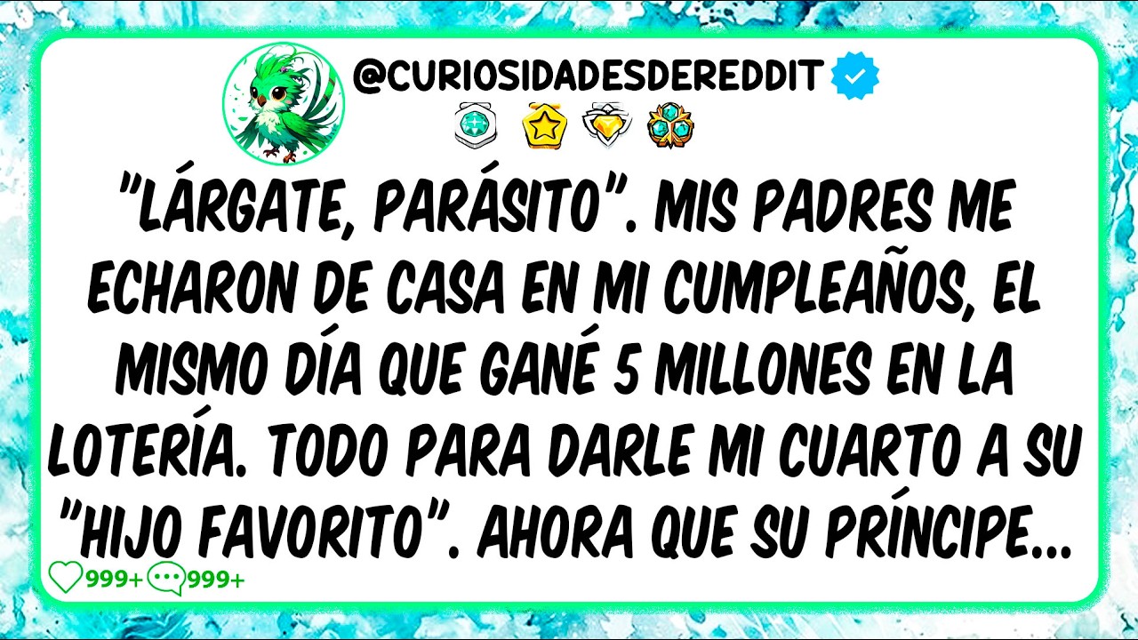 "LÁRGATE, PARÁSITO" Mis padres me ECHARON de casa en mi CUMPLEAÑOS, el mismo día que gané 5 Millones