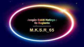 Download lagu Jangan Sakiti Hatinya - Iis Sugianto ( Karaoke Original Tahun 1970an ) mp3