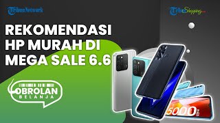 MUMPUNG DISKON Buruan Checkout HP Ini di Shopee 6 6 Mega Sale, Harganya Mulai Rp 999 Ribu