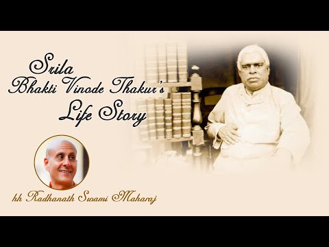 Srila Bhakti Vinode Thakur's Life Story | HH Radhanath Swami Maharaj