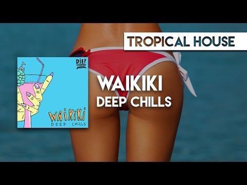 Deep Chills - Waikiki