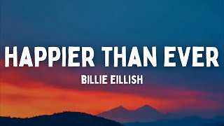 Billie Eilish - Happier Than Ever (Lyrics)