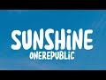 [Lyrics] OneRepublic - Sunshine (Little bit of sunshine)