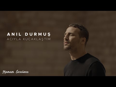 Anıl Durmuş - Acıyla Kucaklaştım | Hamam Sessions