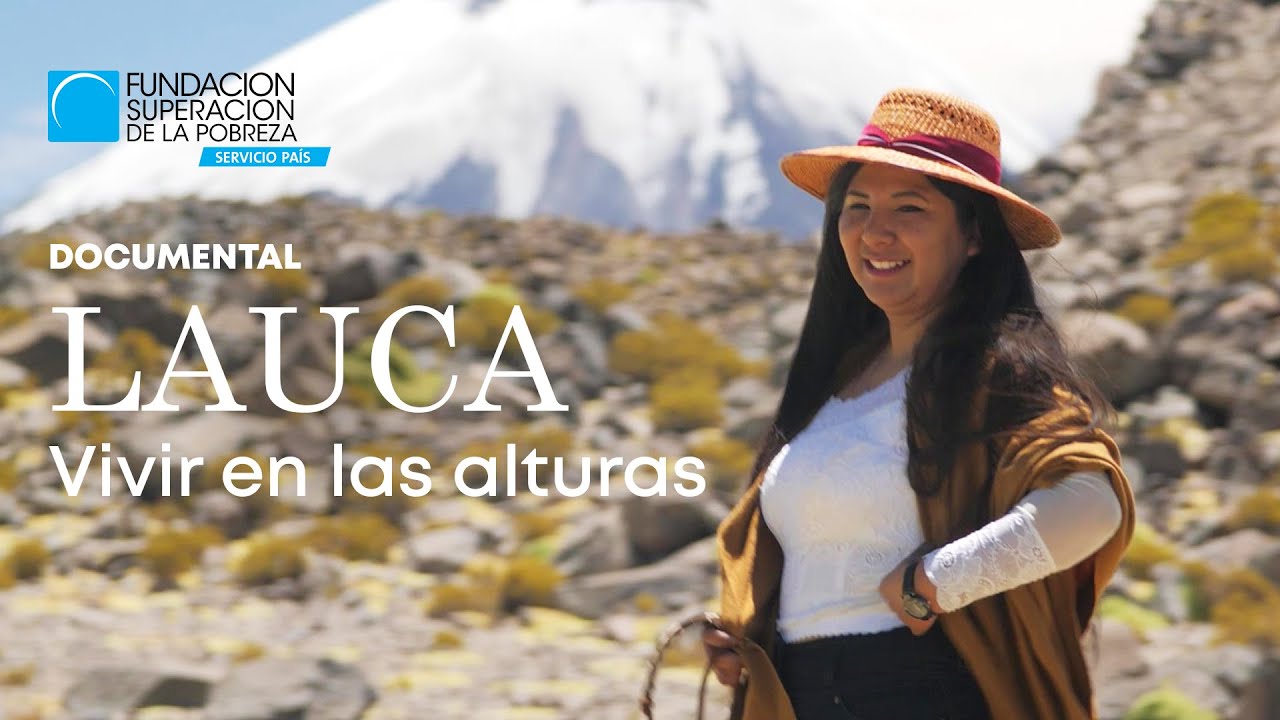 Lauca, vivir en las alturas | Documental Fundación Superación de la Pobreza