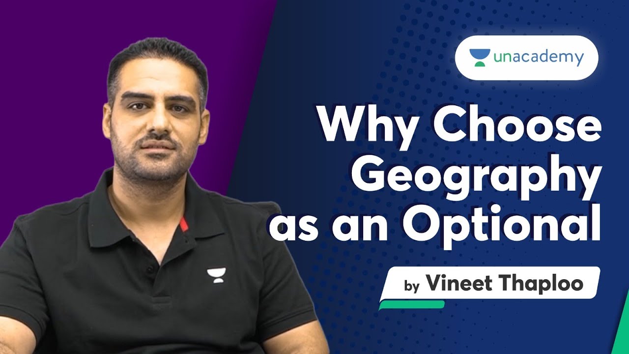 Why Choose Geography as an optional | Vineet Thaploo | Unacademy IAS Delhi