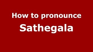 How to pronounce Sathegala