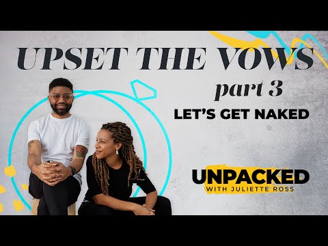 Unpacked: Upset the Vows, Part 3 - Tim & Juliette Ross
