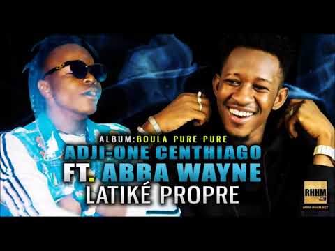 ADJI-ONE CENTHIAGO Ft. ABBA WAYNE - LATIKÉ PROPRE (2020)
