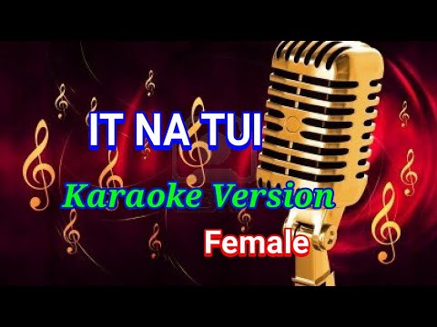 "IT NA TUI" C K Khai / Karaoke version /Low key, Numei aw
