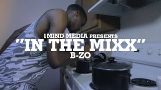 B-Zo - In The Mixx (Shot by @1MindMedia)