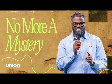 No More A Mystery | Pastor Stephen Chandler | Union Church