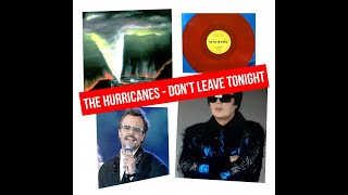 The Hurricanes - Don&#39;t Leave Tonight (12&#39;&#39; Version) 1988