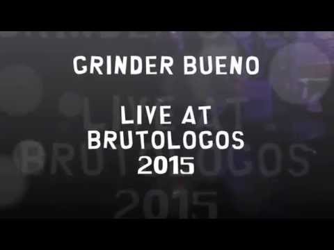GRINDER BUENO - Live at Brutologos 2015