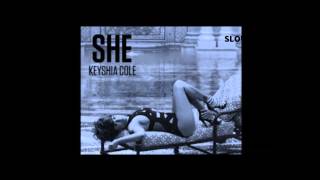 Keyshia Cole - She (Slowed)