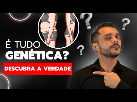 VOCÊ só não EMAGRECE por conta da GENÉTICA? SERÁ MESMO?!