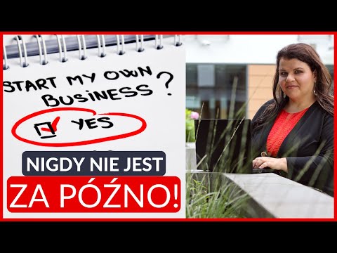 Własny Biznes, gdy Masz 40 lub 50 lat? Jak Zacząć Wszystko od Początku? DLA KOBIET!
