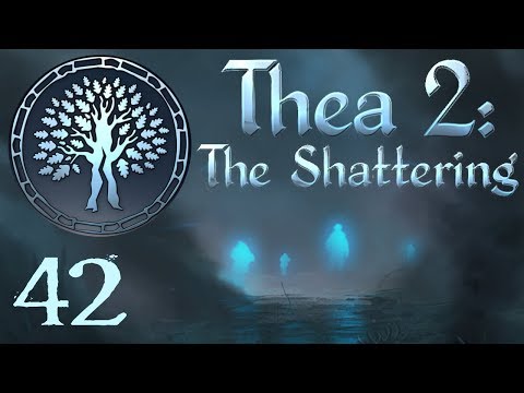 SB Plays Thea 2: The Shattering 42 - It's A Little Bright Out Here