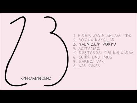 Kahraman Deniz - Yalnızlık Vurdu (Official Audio)