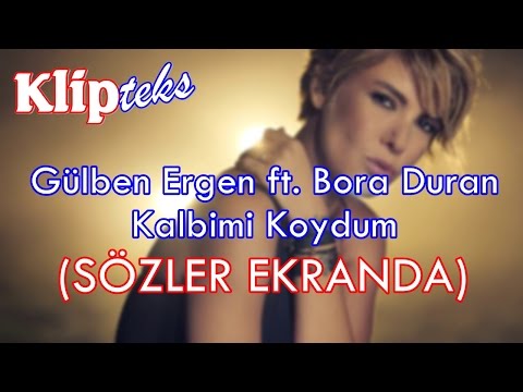 Kalbimi Koydum (SÖZLER EKRANDA) - Gülben Ergen ft. Bora Duran