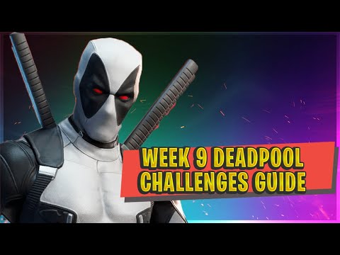 FORTNITE WEEK 9 DEADPOOL CHALLENGES - Guide And Locations