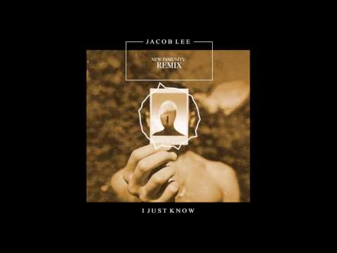 Jacob Lee - I Just Know (New Immunity Remix)