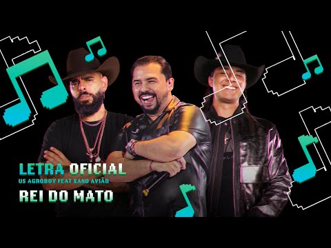 Us Agroboy, Xand Avião - Rei do Mato (Letra Oficial)