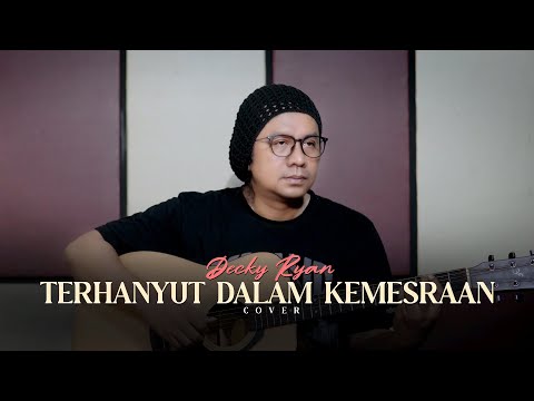 Terhanyut Dalam Kemesraan - Ikke Nurjanah Cover By Decky Ryan