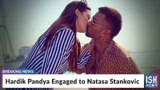 Hardik Pandya Engaged to Natasa Stankovic