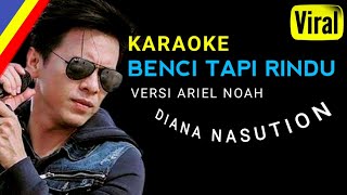 Download lagu (Karaoke) ARIEL NOAH - BENCI TAPI RINDU | (Diana Nasution) mp3