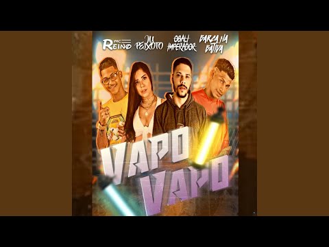 Vapo Vapo (feat. MC Reino, Ju Peixoto & Obali Imperador)