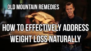 3026 - How to Effectively Address Weight Loss Naturally / Old Mountain Remedies - Walt Cross